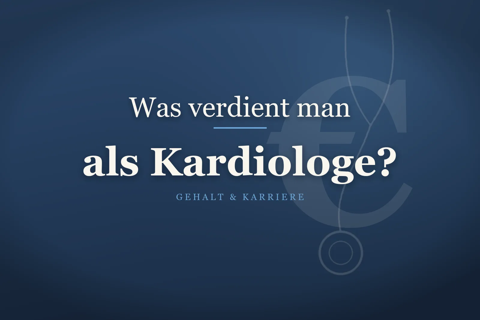 Gehalts-Ratgeber: Was verdient man als Kardiologe?